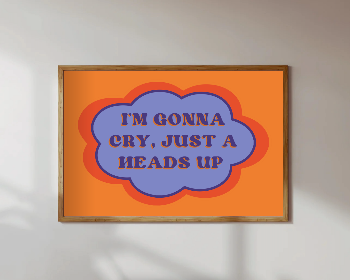 I'm Gonna Cry Print