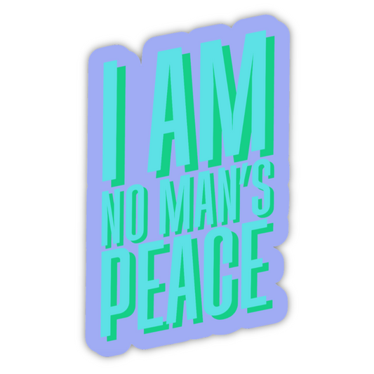 I Am No Man's Peace Sticker
