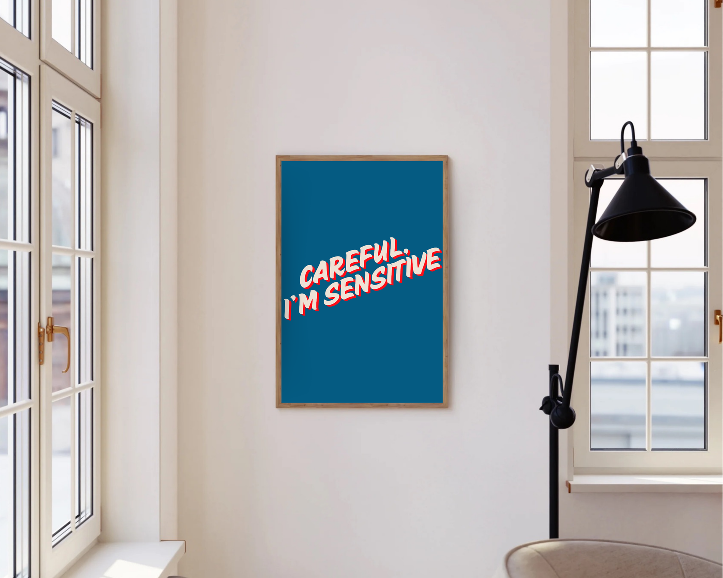 Careful I'm Sensitive Print