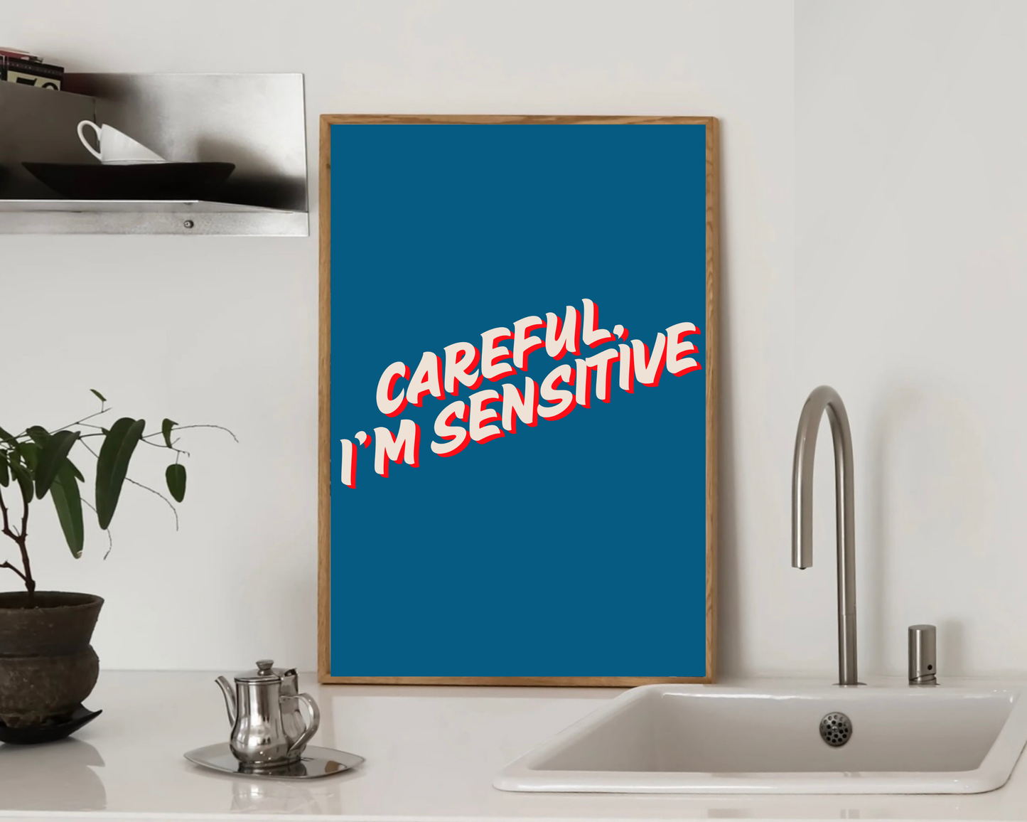 Careful I'm Sensitive Print