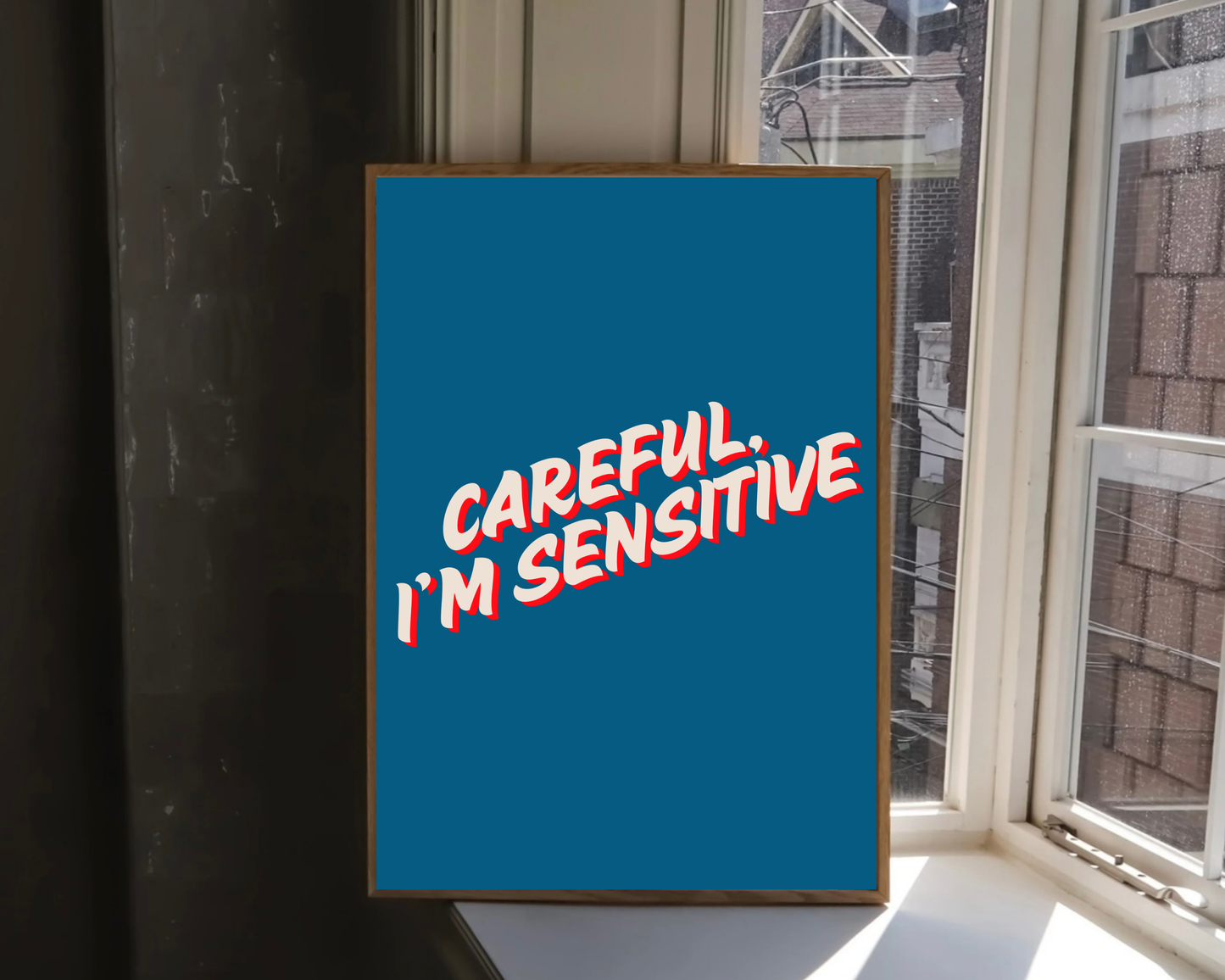 Careful I'm Sensitive Print