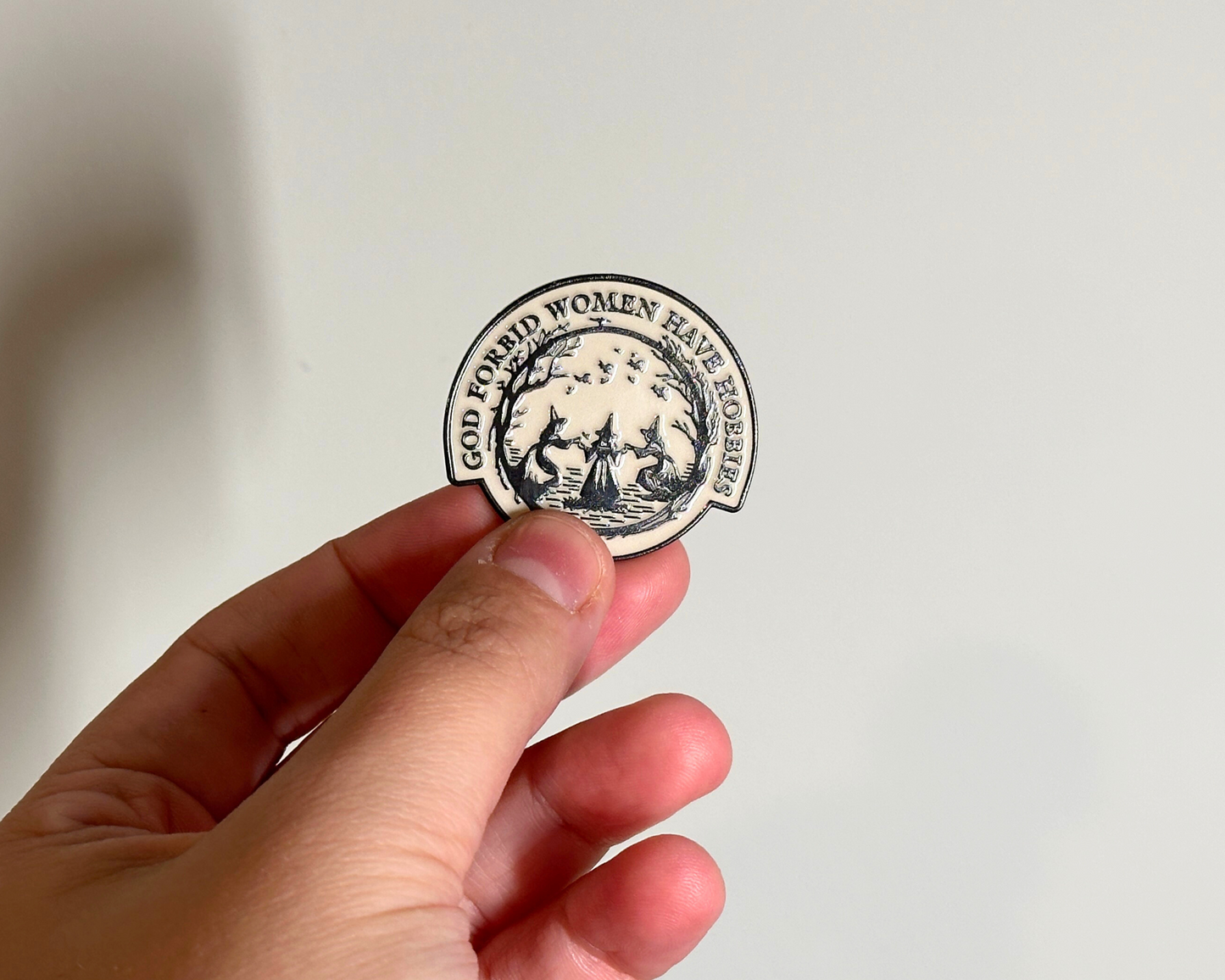 God Forbid Women Have Hobbies Enamel Pin
