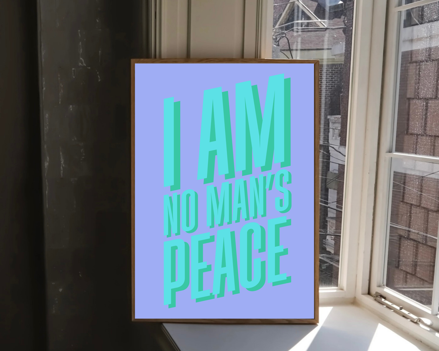 I Am No Man's Peace Print