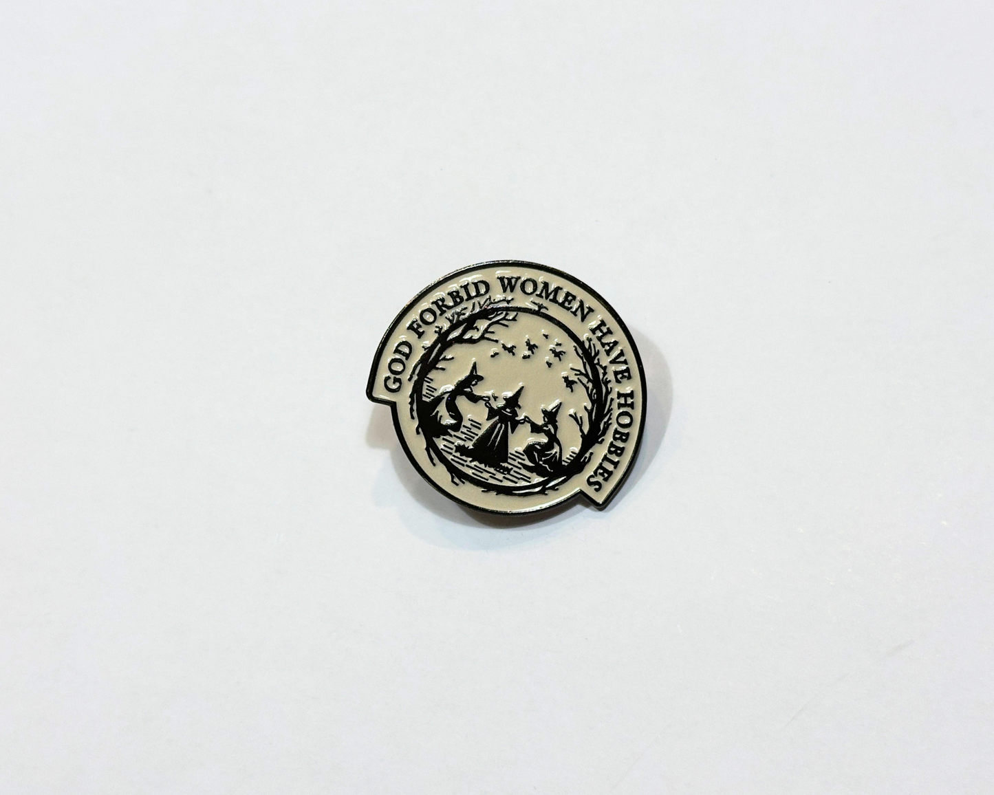 God Forbid Women Have Hobbies Enamel Pin