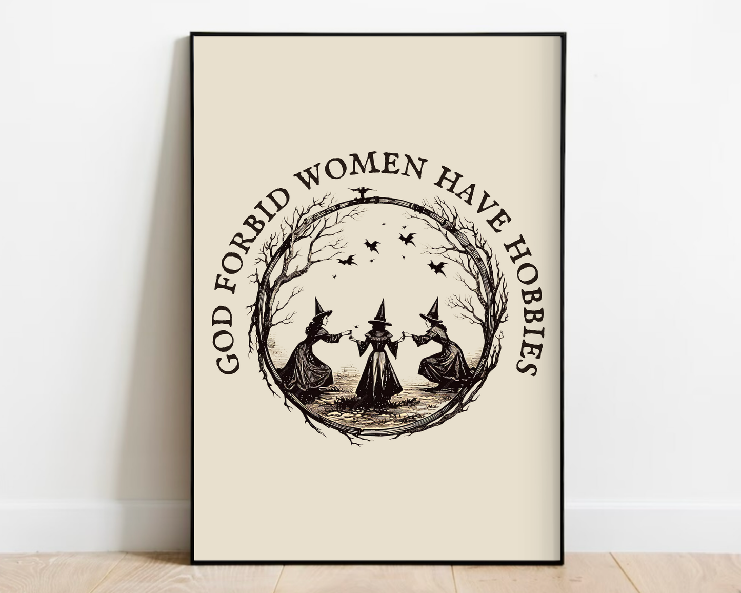 God Forbid Women Have Hobbies Print