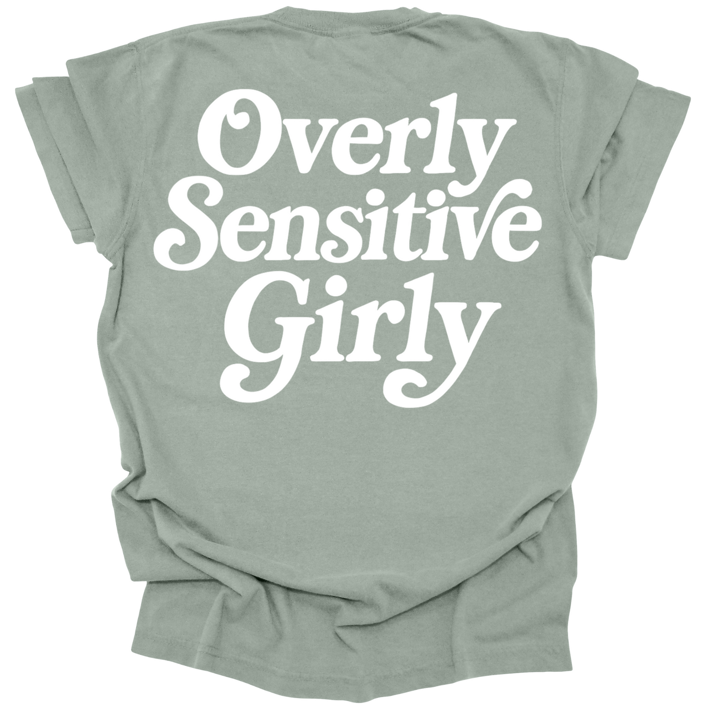 Overly Sensitive Girly Tee