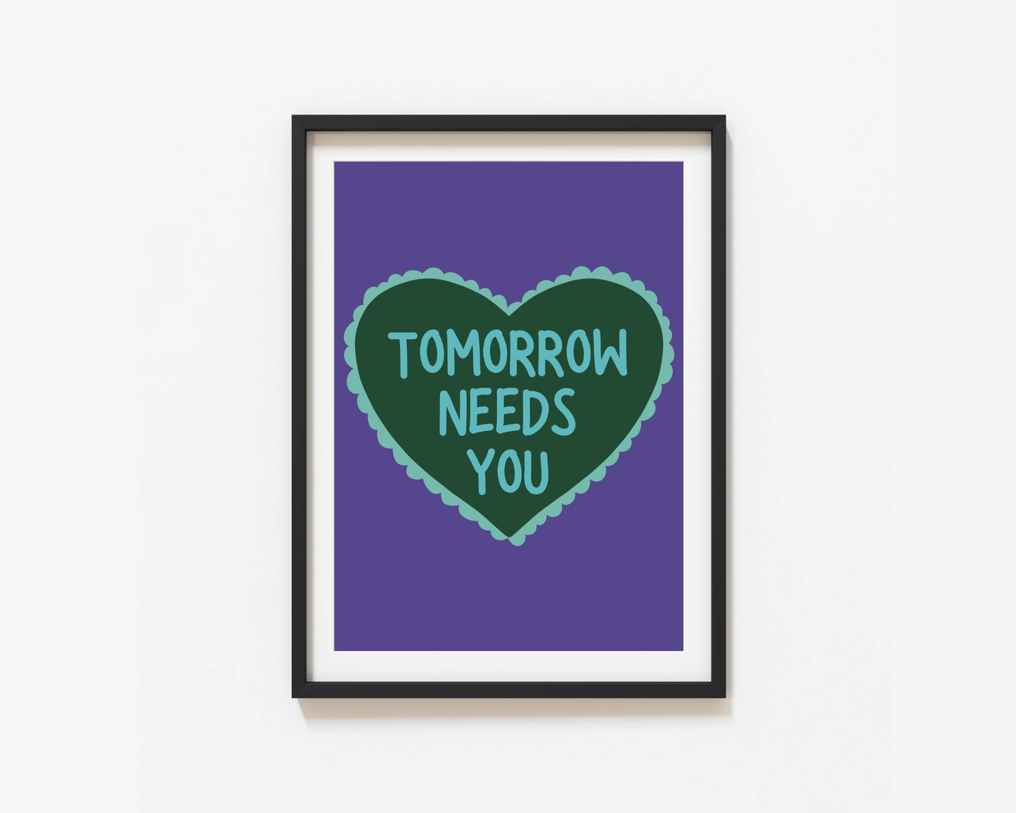 Tomorrow Needs You Print