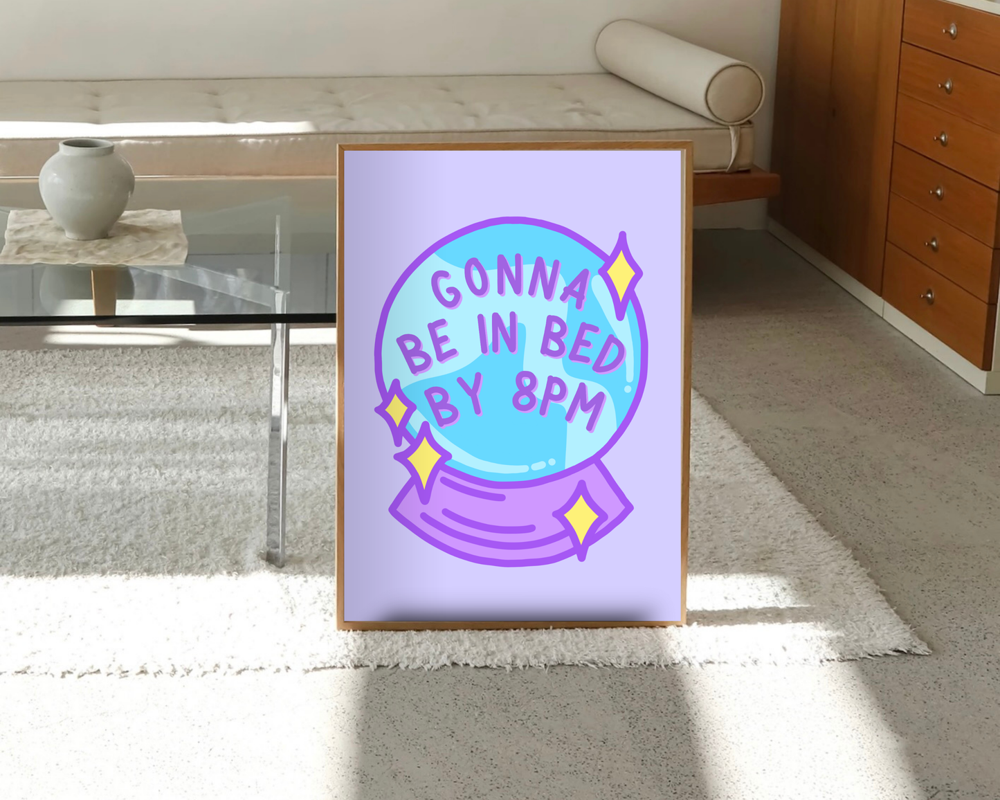 Gonna Be In Bed By 8pm Print