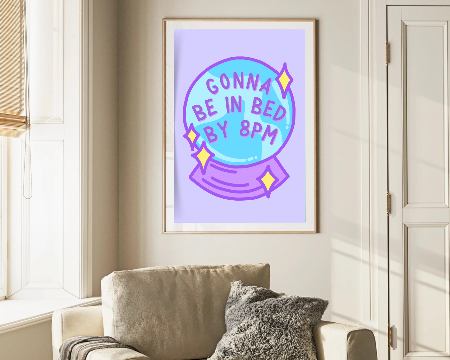 Gonna Be In Bed By 8pm Print