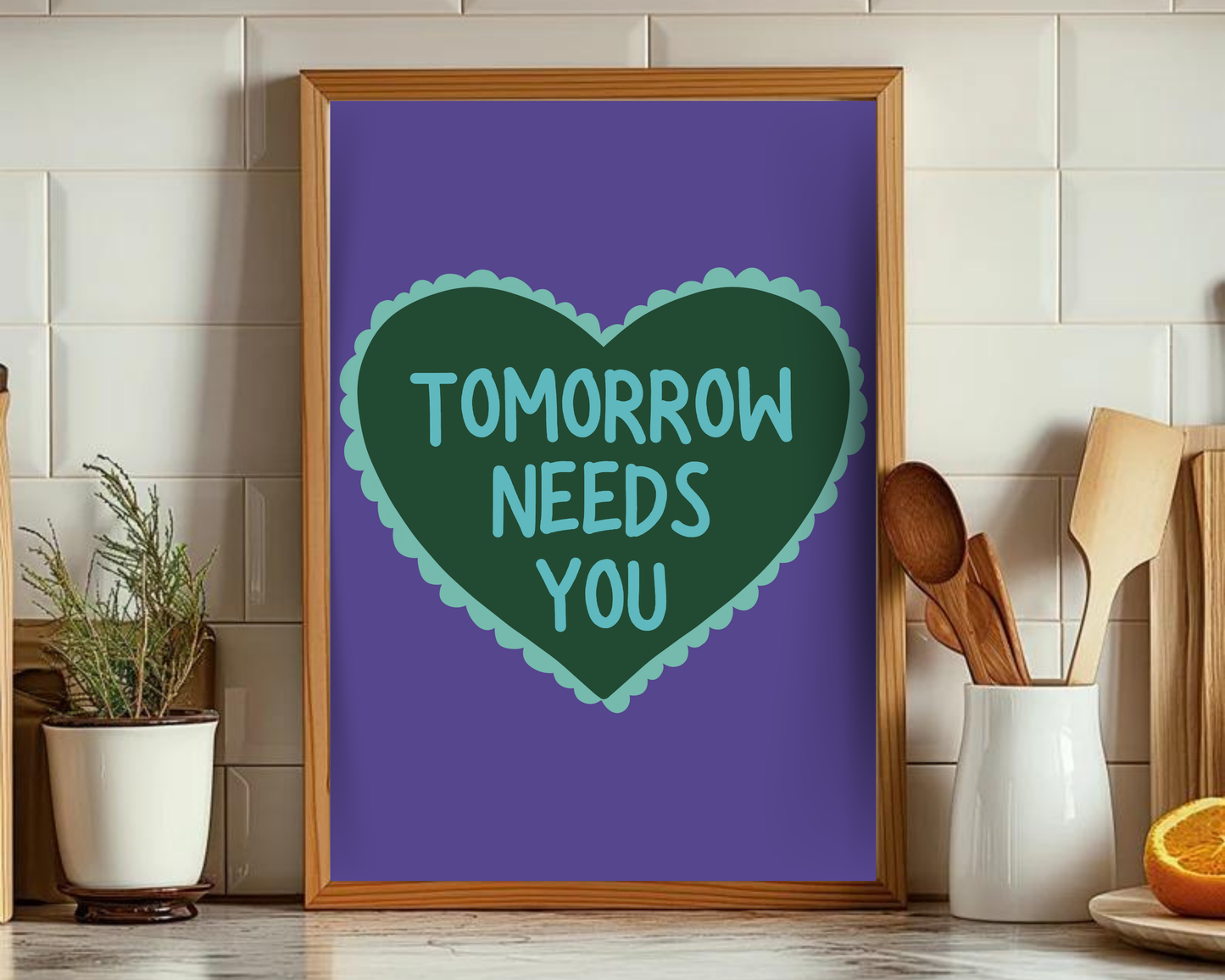 Tomorrow Needs You Print