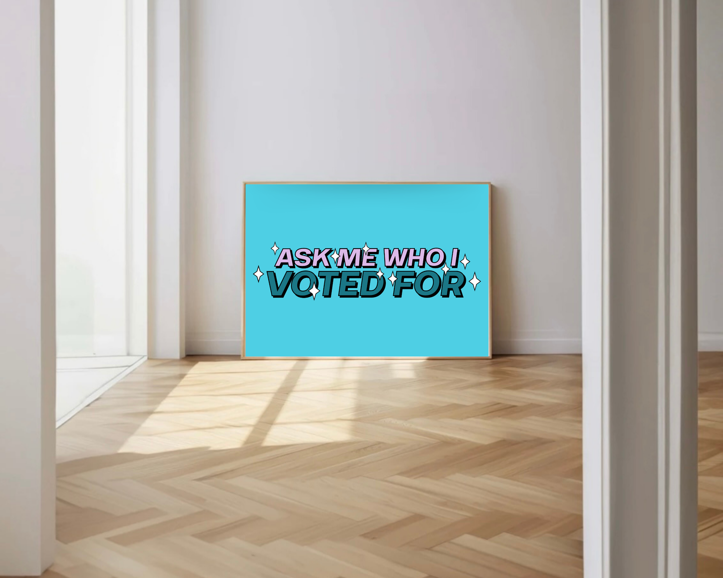 Ask Me Who I Voted For Print
