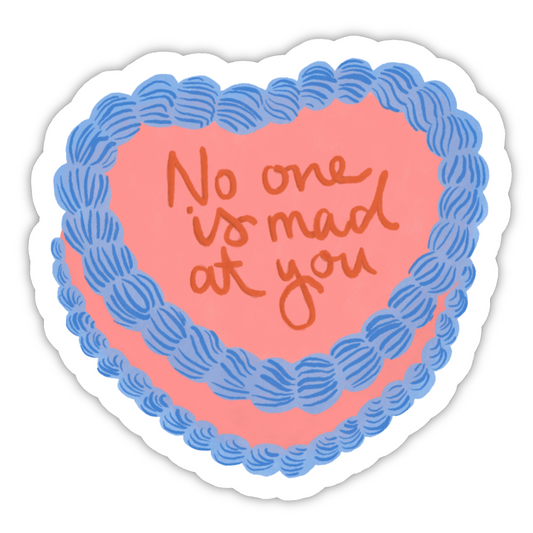 No One Is Mad at You Sticker