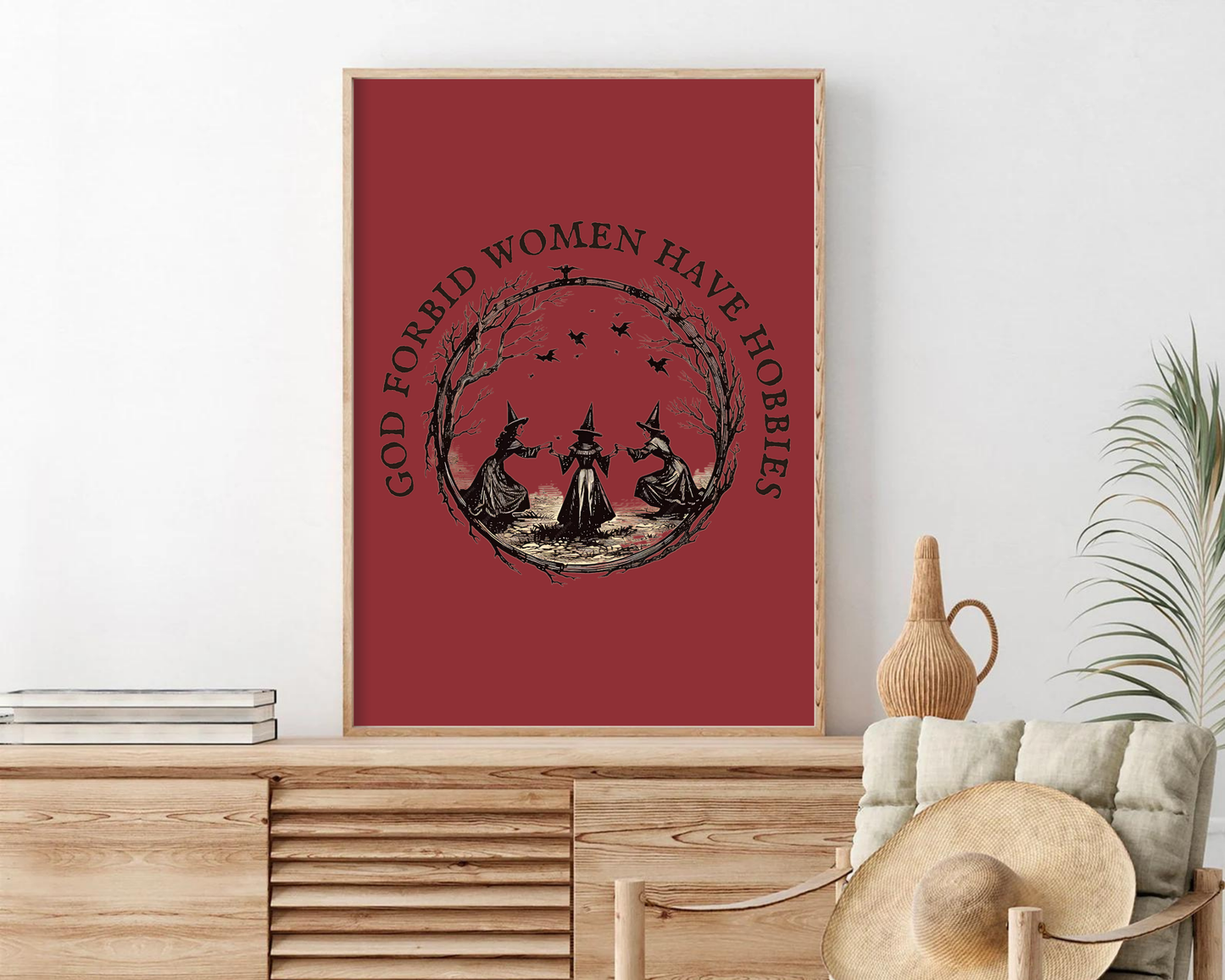 God Forbid Women Have Hobbies Print