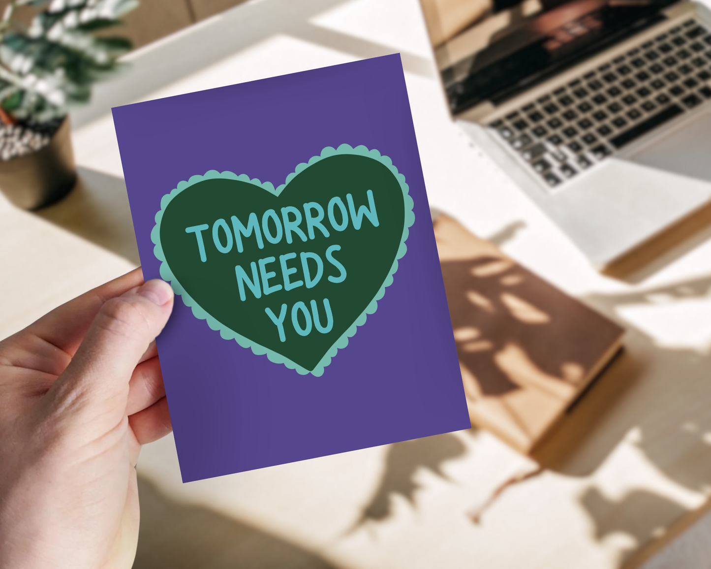 Tomorrow Needs You Print