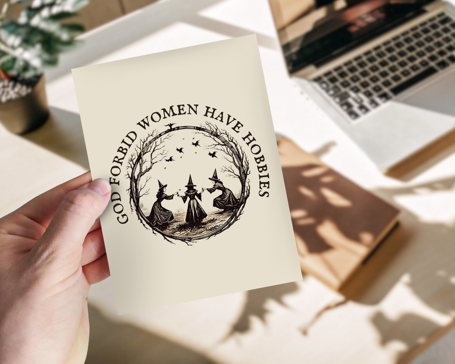 God Forbid Women Have Hobbies Print