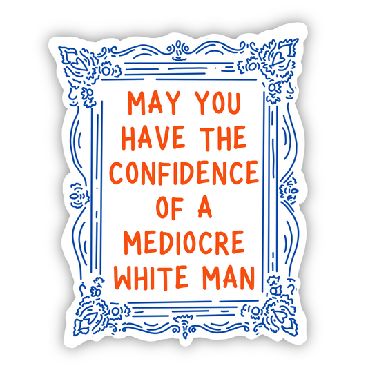 Mediocre White Man Sticker