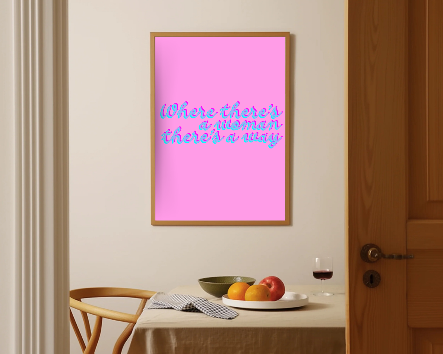 Where There's A Woman There's A Way Print