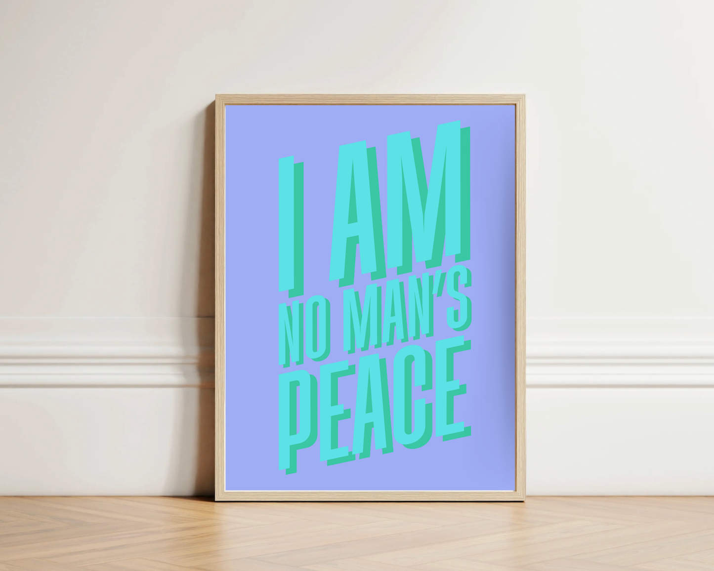 I Am No Man's Peace Print