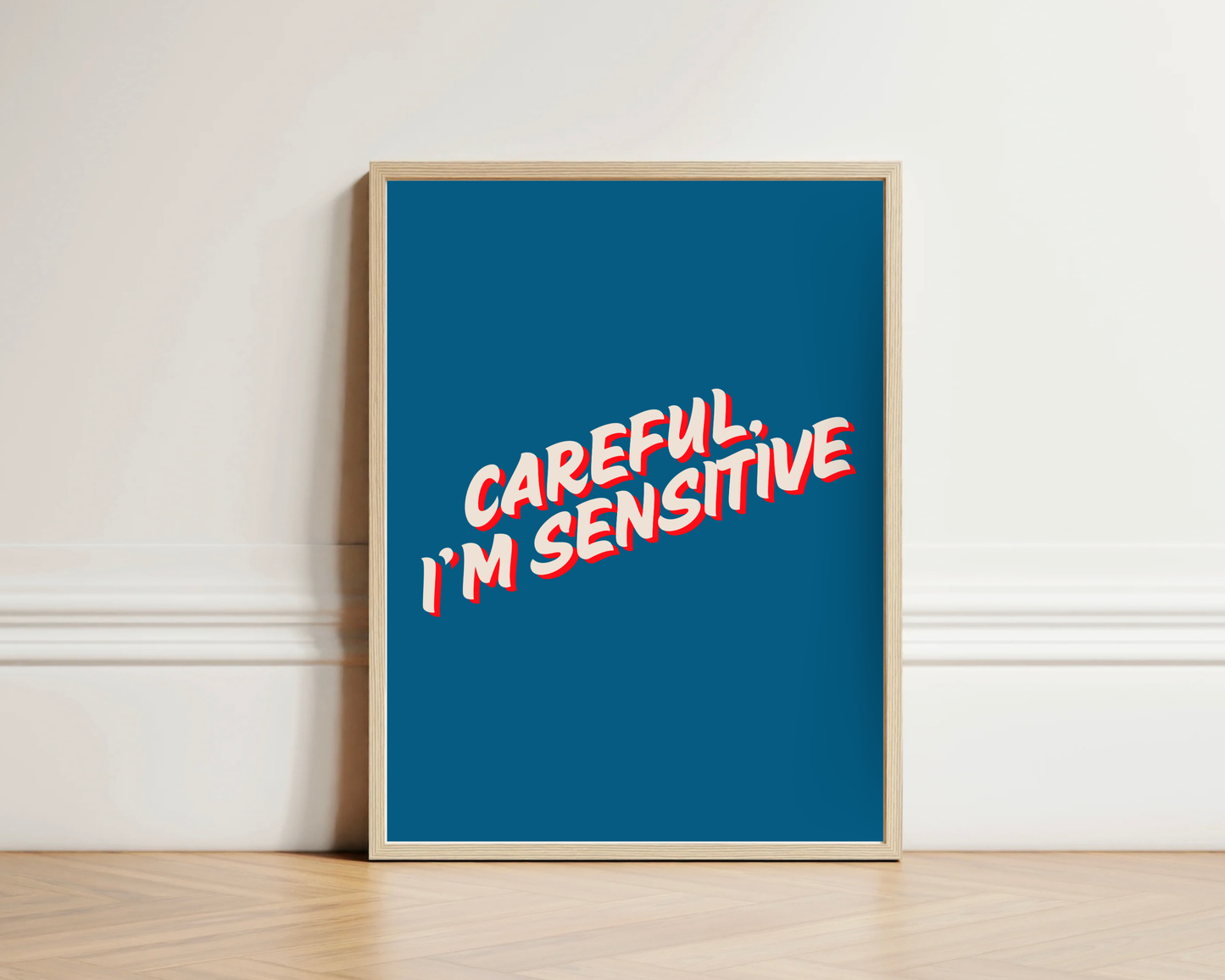 Careful I'm Sensitive Print