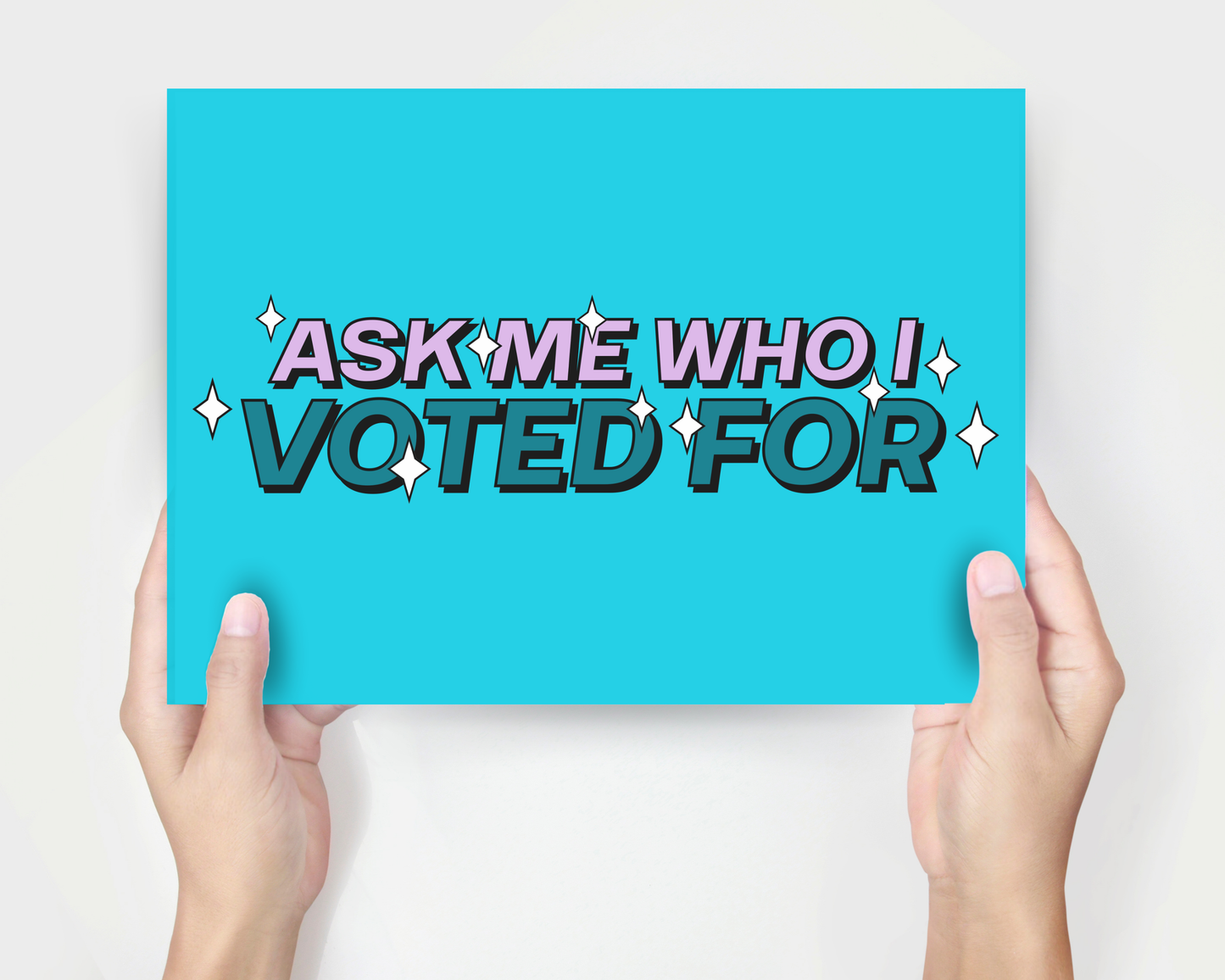 Ask Me Who I Voted For Print