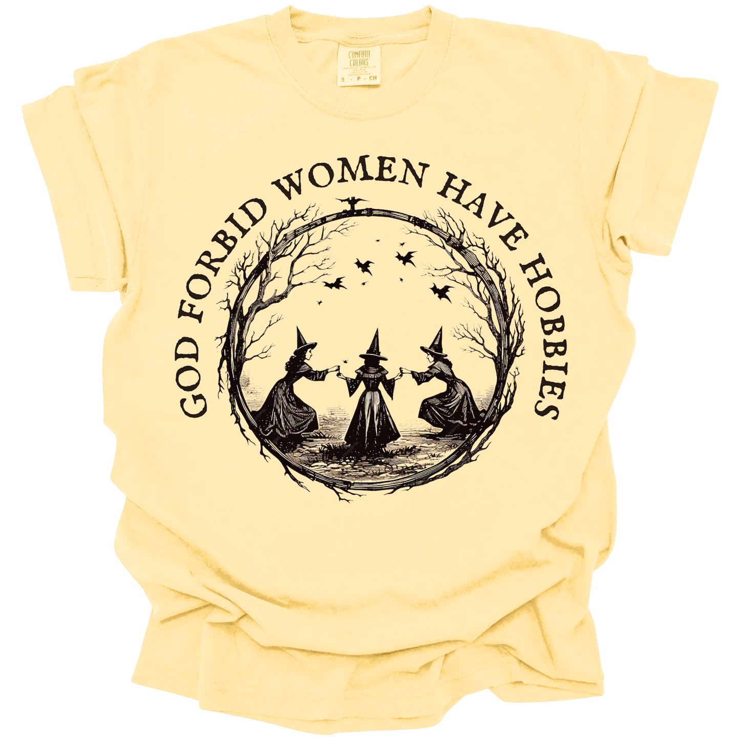 God Forbid Women Have Hobbies Tee