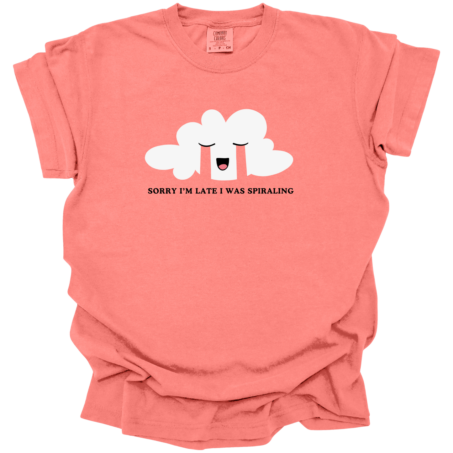 Sorry I'm Late I Was Spiraling Tee