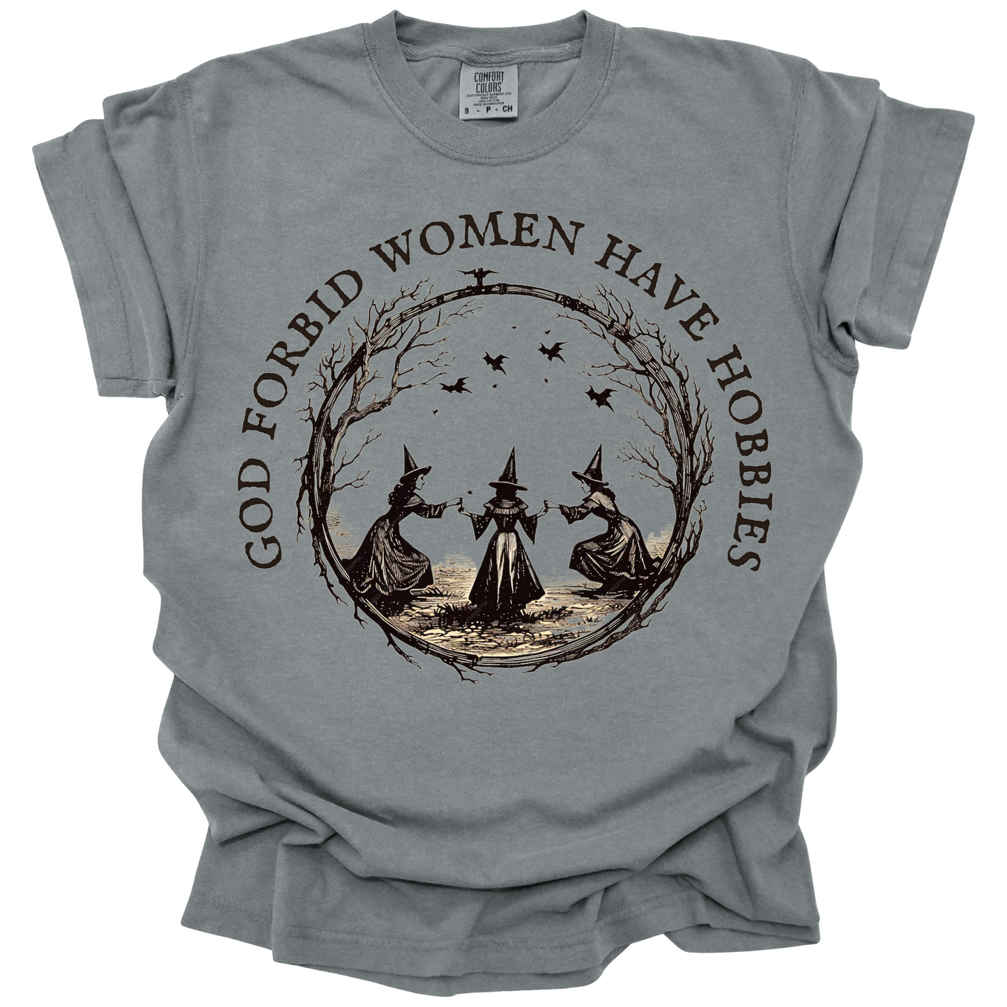 God Forbid Women Have Hobbies Tee