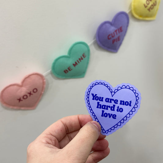 You Are Not Hard to Love Sticker
