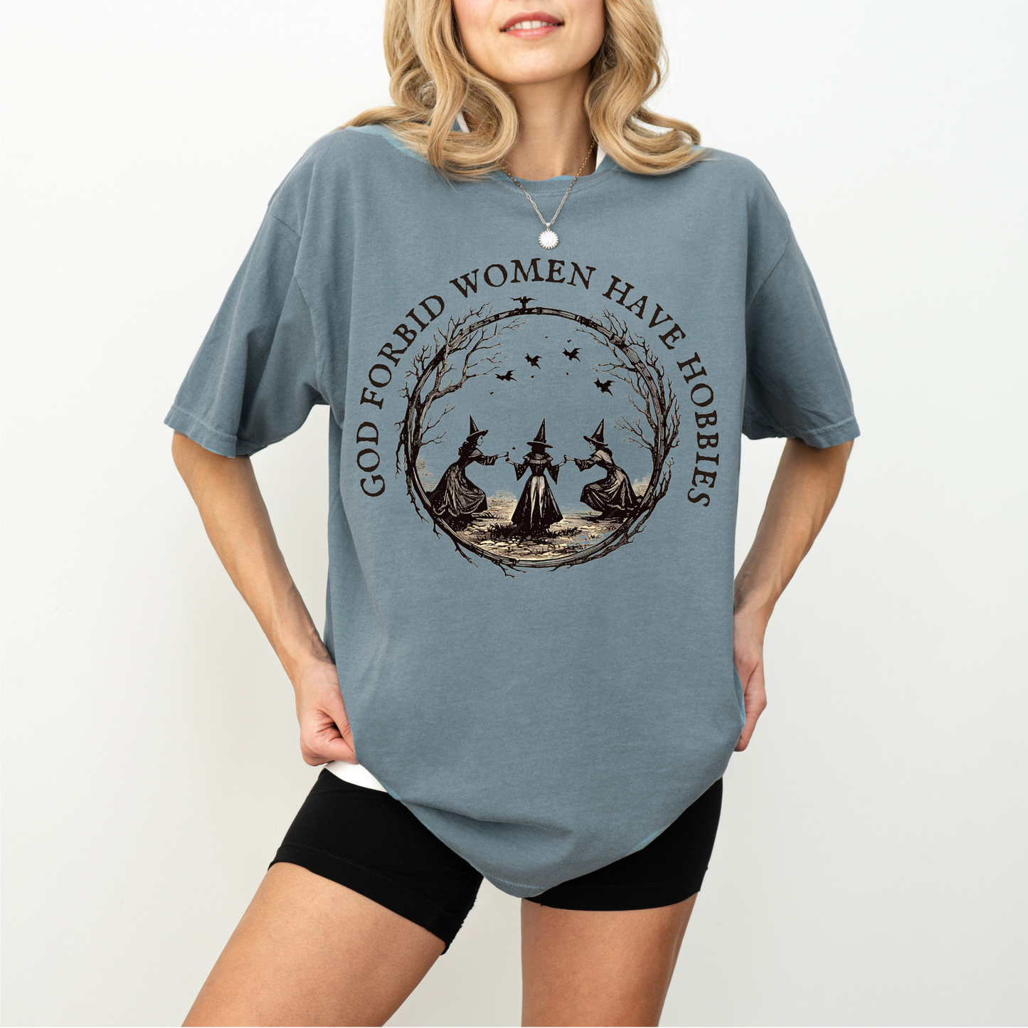 God Forbid Women Have Hobbies Tee