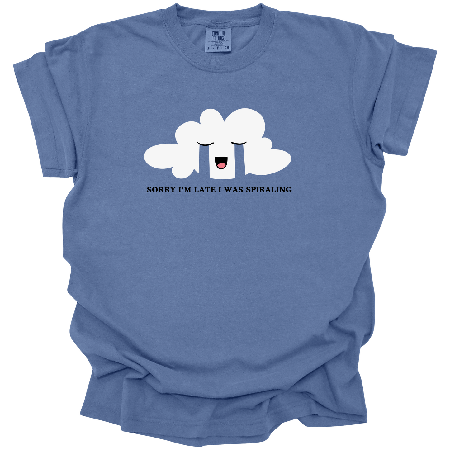 Sorry I'm Late I Was Spiraling Tee
