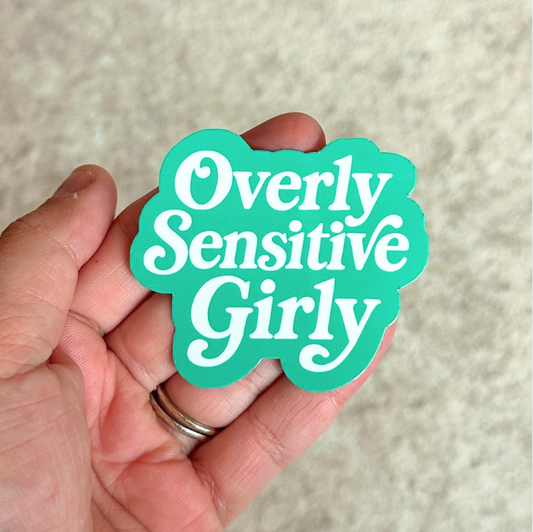 Overly Sensitive Girly Sticker