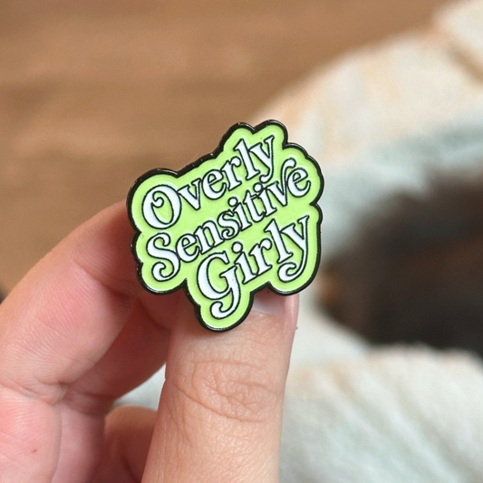 Overly Sensitive Girly Enamel Pin