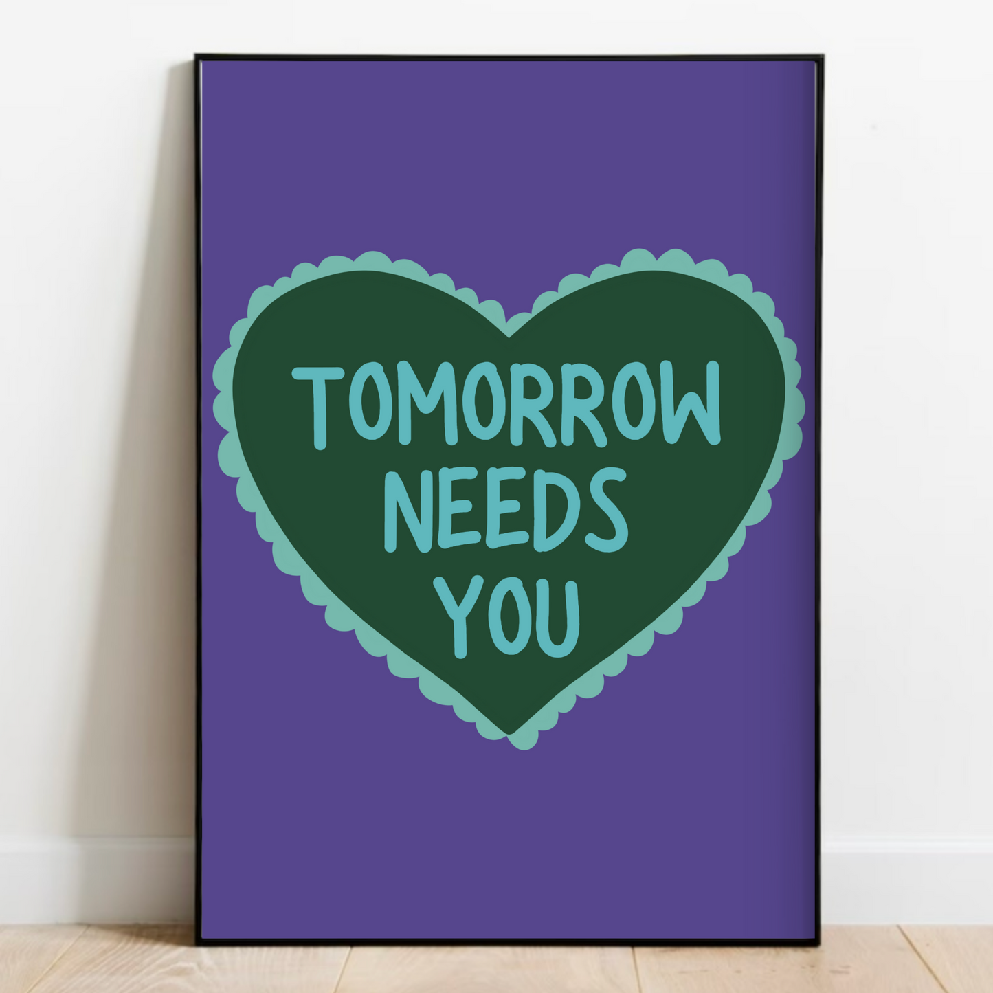 Tomorrow Needs You Print