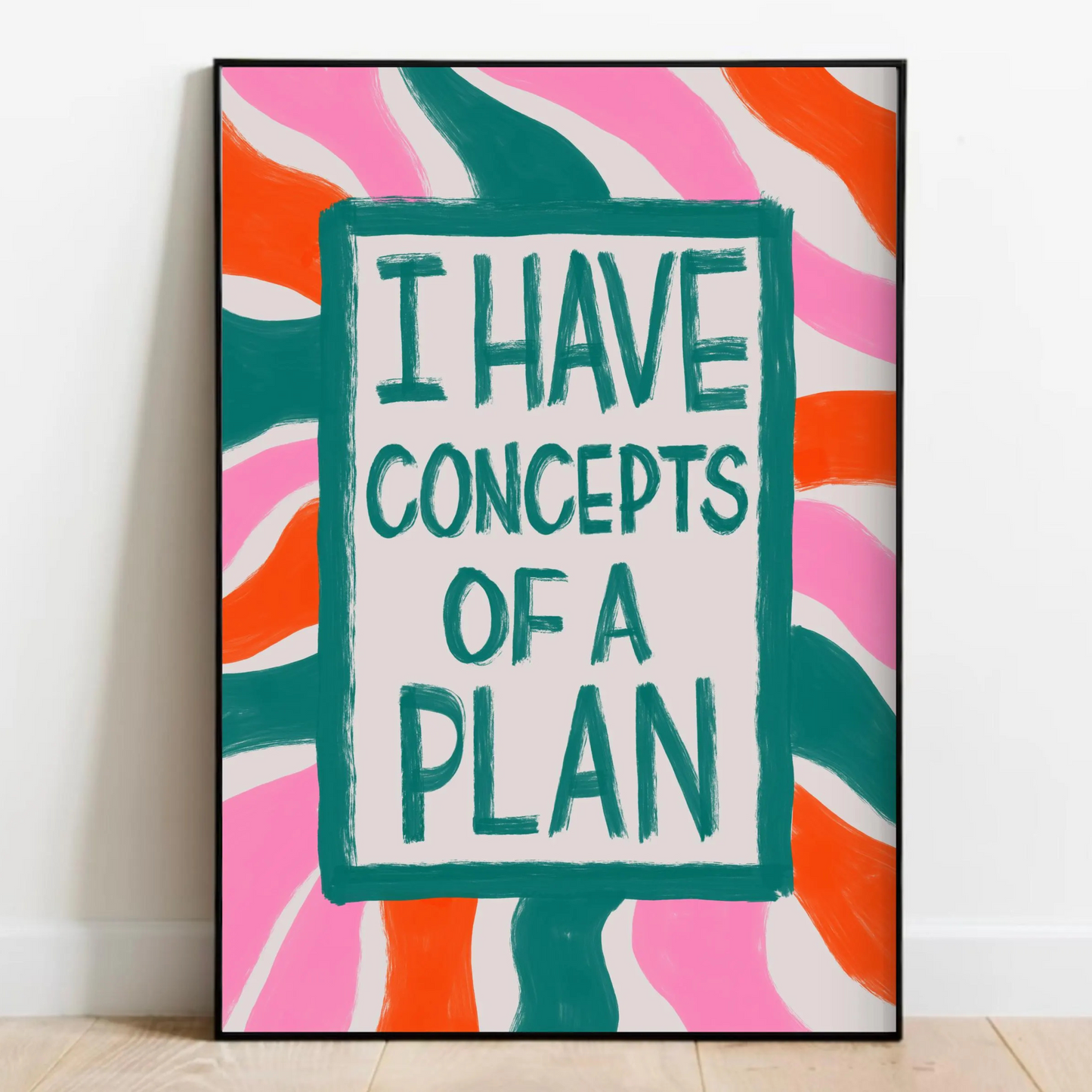 I Have Concepts of a Plan Print