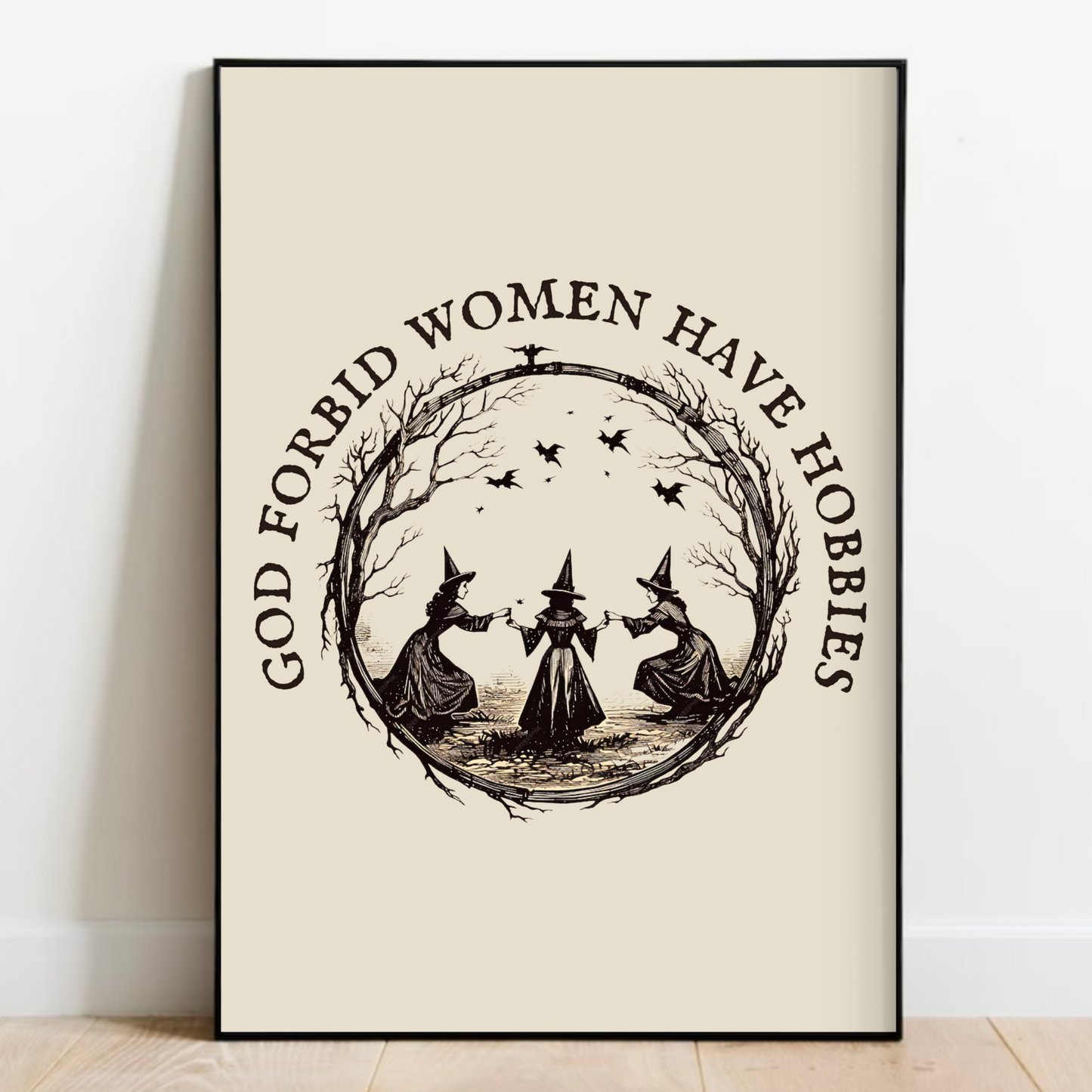 God Forbid Women Have Hobbies Print