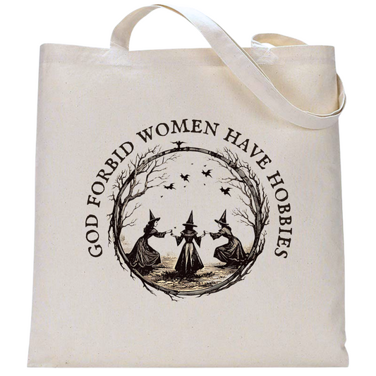 God Forbid Women Have Hobbies Tote Bag