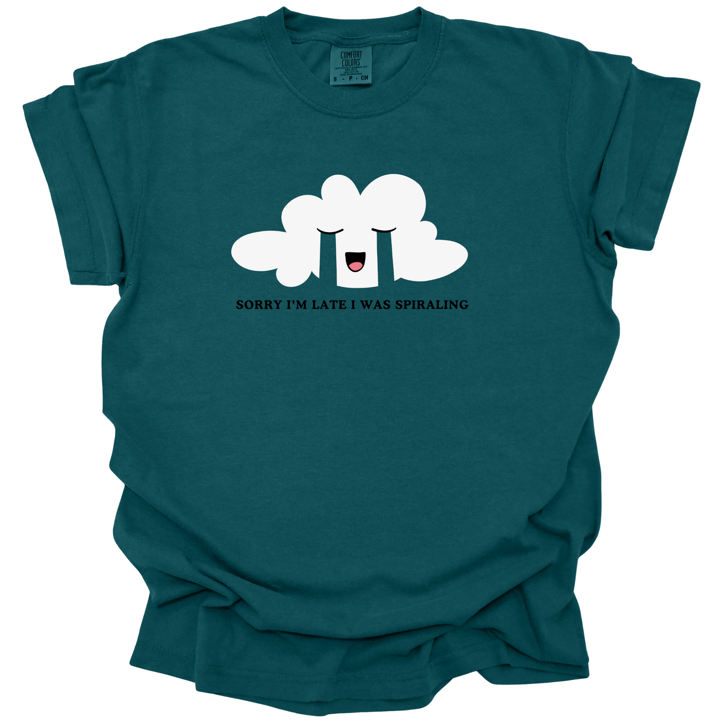 Sorry I'm Late I Was Spiraling Tee