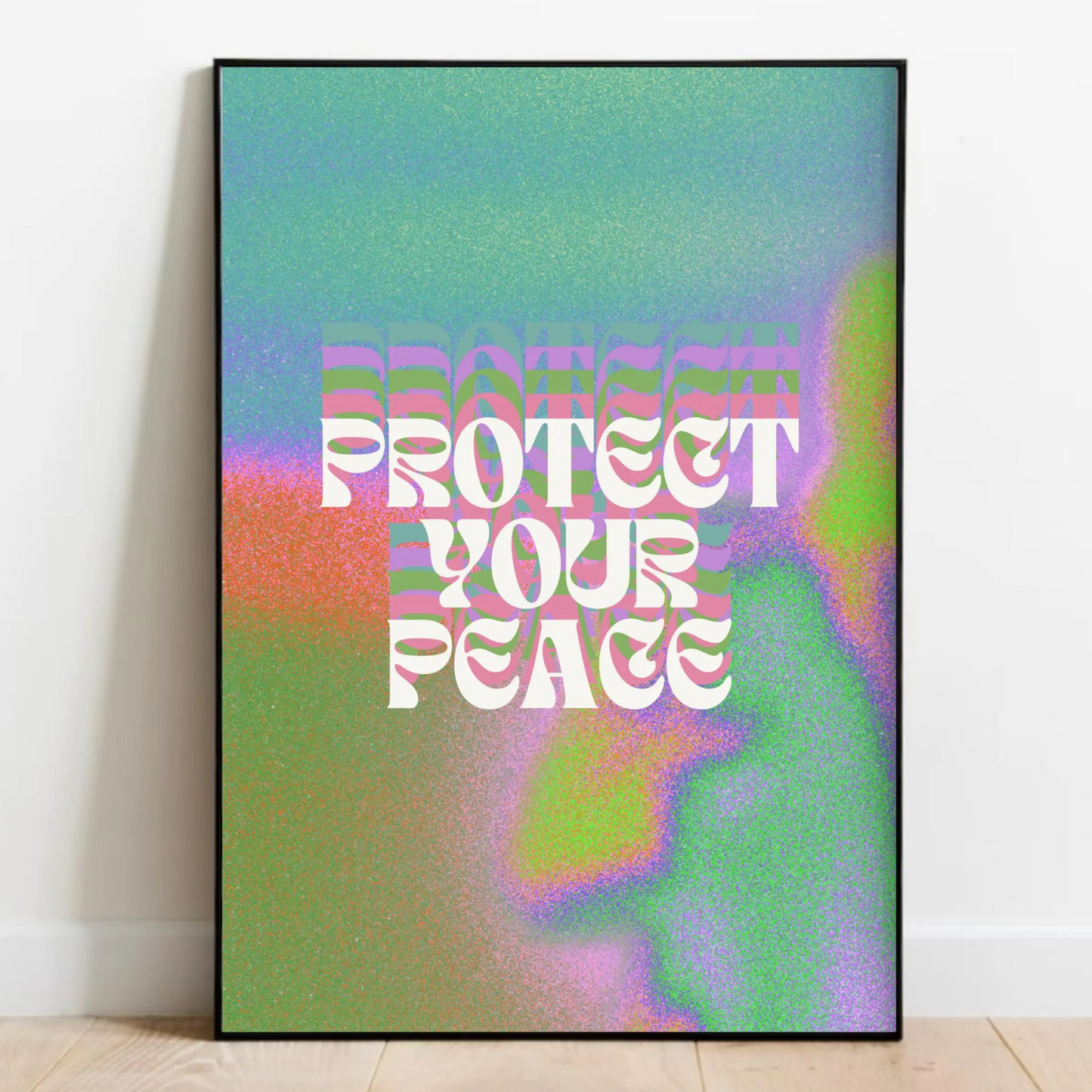 Protect Your Peace Print