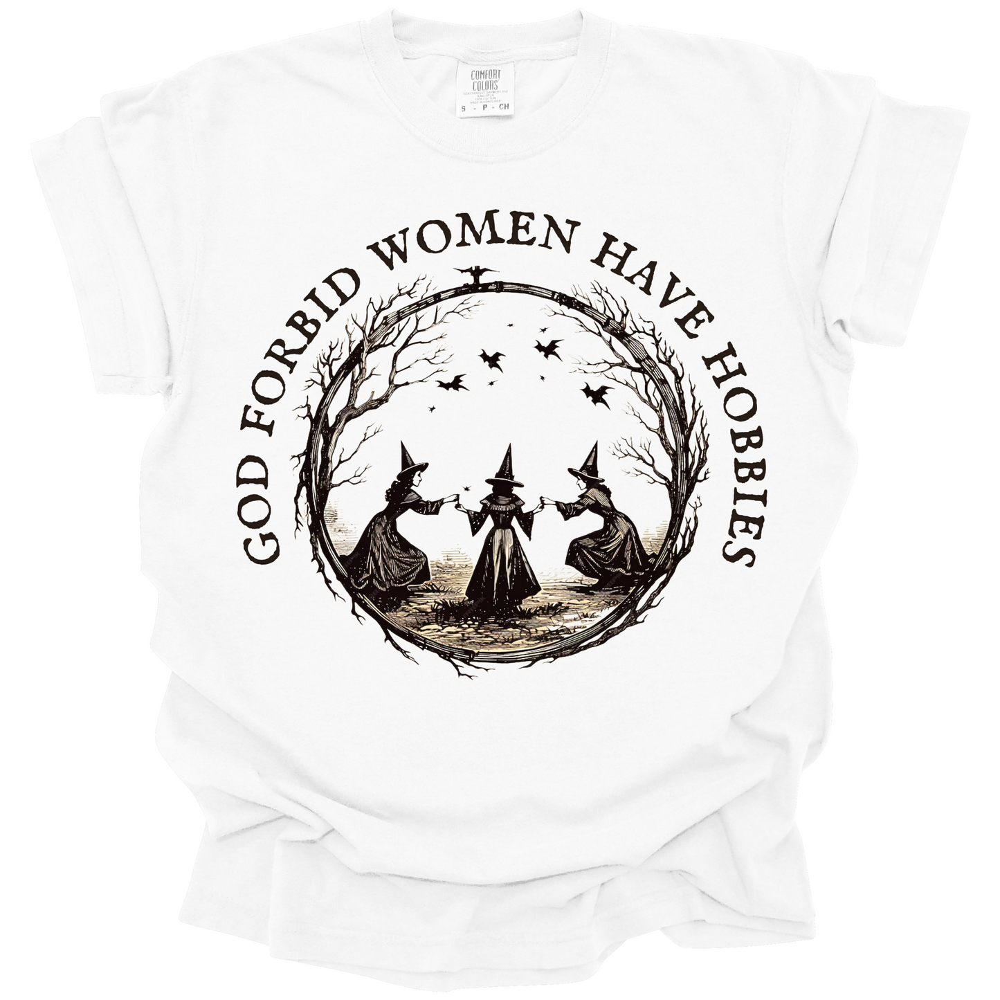 God Forbid Women Have Hobbies Tee