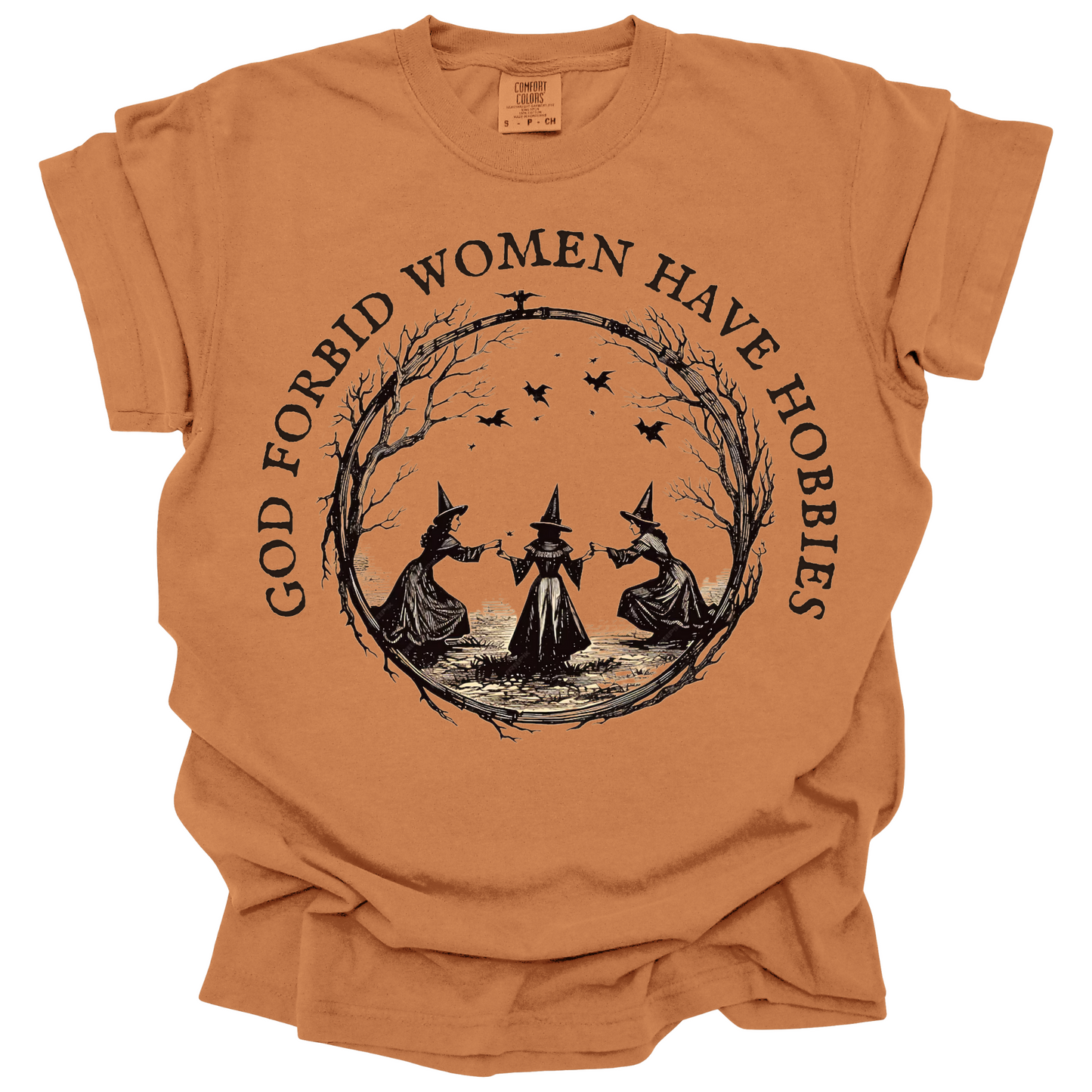 God Forbid Women Have Hobbies Tee