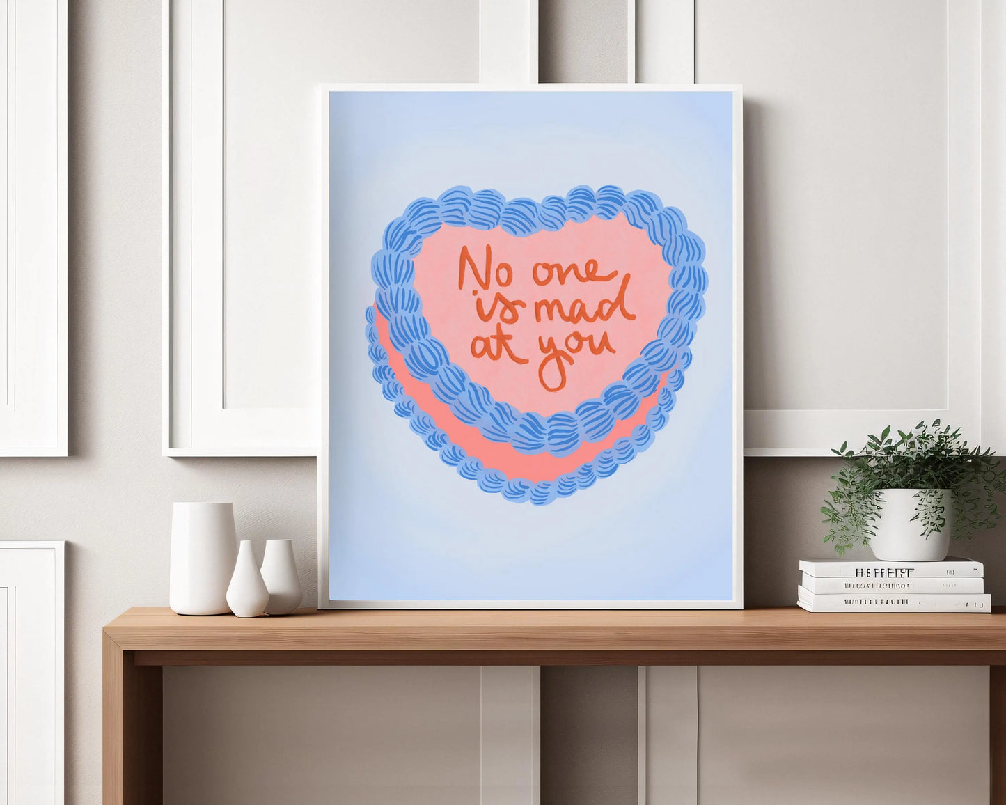 No One Is Mad At You Print
