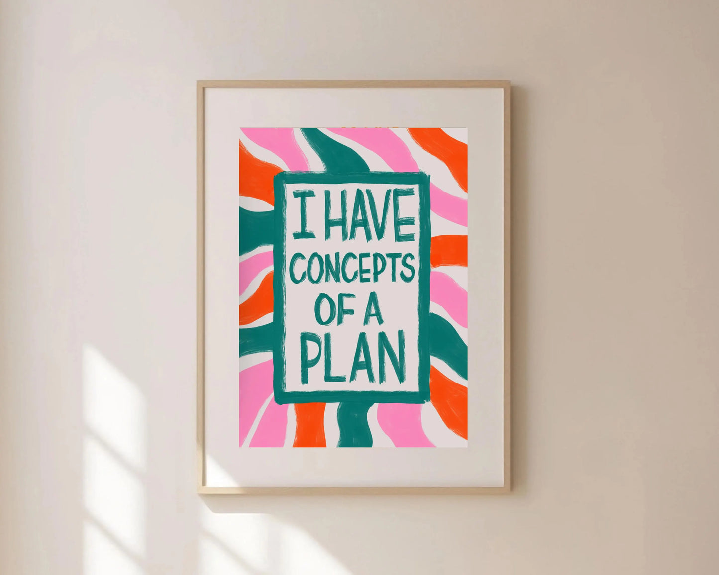 I Have Concepts of a Plan Print