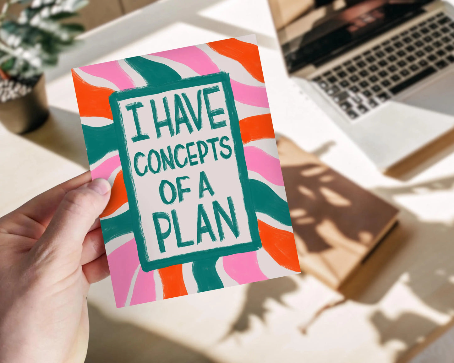 I Have Concepts of a Plan Print