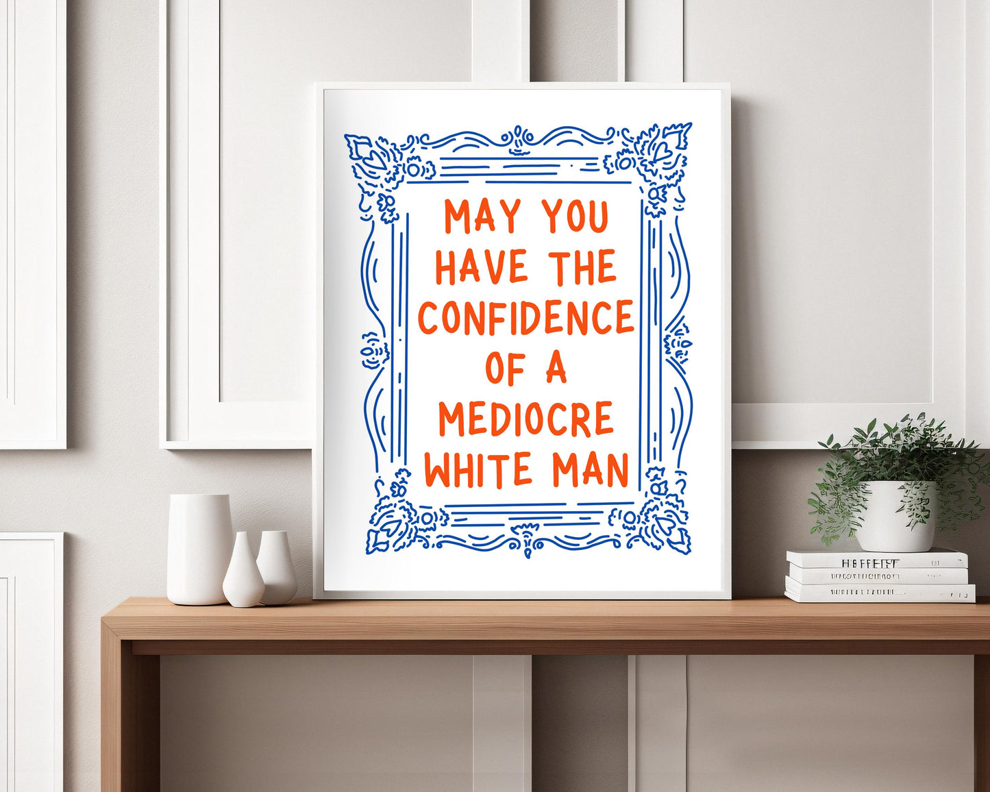 Mediocre White Man Print