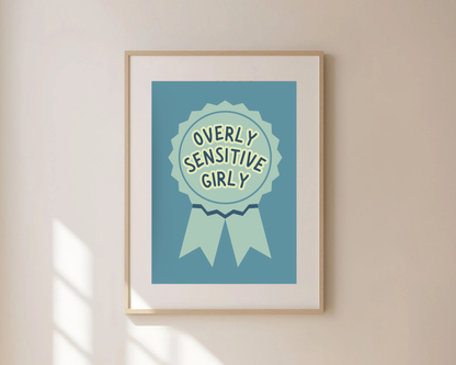 Overly Sensitive Girly Print
