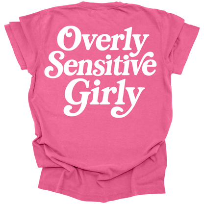 Overly Sensitive Girly Tee
