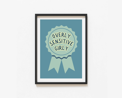 Overly Sensitive Girly Print