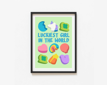 Luckiest Girl In The World Print