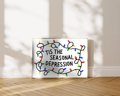 Tis the Seasonal Depression Print