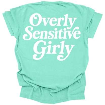 Overly Sensitive Girly Tee